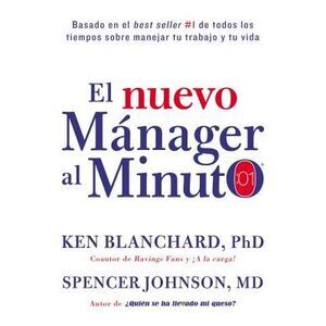 Nuevo Mánager Al Minuto (One Minute Manager): El Método Gerencial Más Popular de